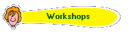 Workshops